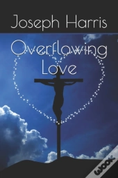Overflowing Love