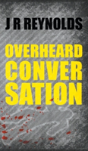 Overheard Conversation - Preview
