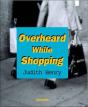 Overheard While Shopping - Preview