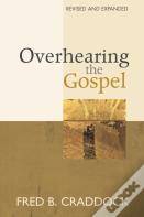 Overhearing The Gospel