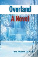 Overland A Novel