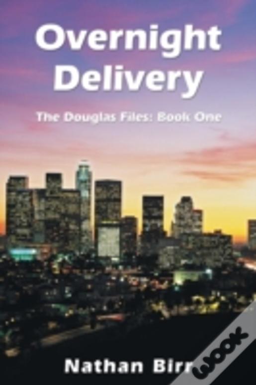 Overnight Delivery: The Douglas Files: Book One