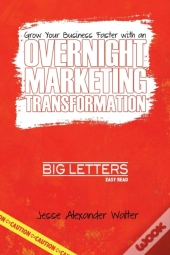 Overnight Marketing Transformation