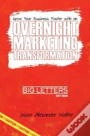 Overnight Marketing Transformation