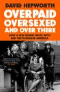 Overpaid Oversexed & Over Here - Preview