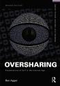 Oversharing: Presentations Of Self In The Internet Age - Preview