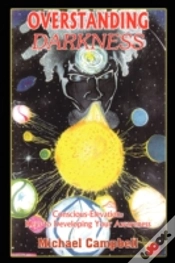 Capa do artigo Overstanding Darkness: Conscious-Elevation: Keys To Developing Your Awareness