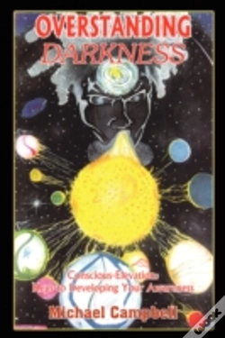 Capa do artigo Overstanding Darkness: Conscious-Elevation: Keys To Developing Your Awareness