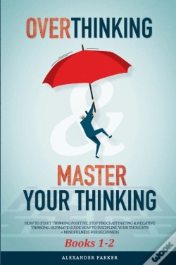 Capa do artigo Overthinking   Master Your Thinking - Bo
