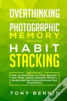 Overthinking, Photographic Memory, Habit Stacking