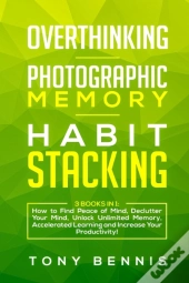 Overthinking, Photographic Memory, Habit Stacking