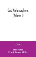 Ovid Metamorphoses (Volume I)