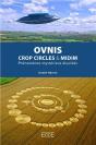 Ovnis, Crop Circles & Midim ; Phénomènes Mystérieux Élucidés - Preview