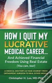 Ow I Quit My Lucrative Medical Career And Achieved Financial Freedom Using Real Estate