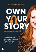 Own Your Story. Or Someone Else Will