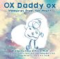 Ox Daddy Ox: Memories From The Heart - Preview