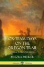 Ox-Team Days On The Oregon Trail (American Frontier Series) - Preview