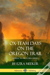 Capa do artigo Ox-Team Days On The Oregon Trail (American Frontier Series)