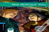 Oxford Bookworms Library: Level 5: Not Without You