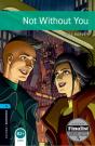 Oxford Bookworms Library: Level 5: Not Without You - Preview