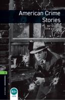 Oxford Bookworms Library: Level 6: American Crime Stories