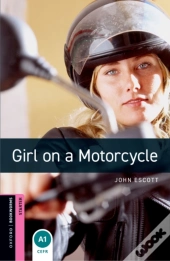 Oxford Bookworms Library Starter: Girl On A Motorcycle