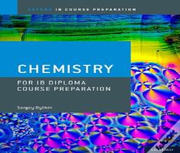 Oxford Ib Course Preparation: Oxford Ib Diploma Programme: Ib Course Preparation Chemistry Student Book