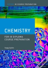 Oxford Ib Course Preparation: Oxford Ib Diploma Programme: Ib Course Preparation Chemistry Student Book