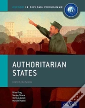Oxford Ib Diploma Programme: Authoritarian States Course Companion