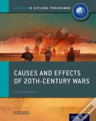 Oxford Ib Diploma Programme: Causes And Effects Of 20th Century Wars Course Companion