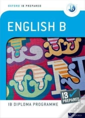 Oxford Ib Diploma Programme: Ib Prepared: English B