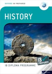 Oxford Ib Diploma Programme: Ib Prepared: History