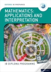 Oxford Ib Diploma Programme: Ib Prepared: Mathematics Applications And Interpretations