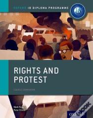 Oxford Ib Diploma Programme: Rights And Protest Course Companion