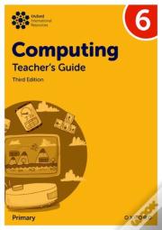 Oxford International Computing: Teacher'S Guide 6