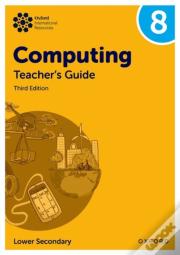 Oxford International Computing: Teacher'S Guide 8