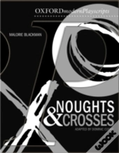 Oxford Playscripts: Noughts And Crosses