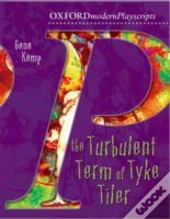 Oxford Playscripts: The Turbulent Term Of Tyke Tiler