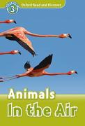 Oxford Read And Discover: Level 3: Animals In The Air Audio Pack