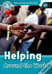 Oxford Read And Discover: Level 6: Helping Around The World Audio Pack
