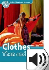 Oxford Read & Discover 6 Clothes Then & Now
