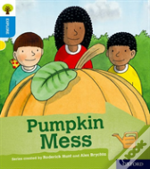 Oxford Reading Tree Explore With Biff, Chip And Kipper: Oxford Level 3: Pumpkin Mess