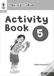 Oxford Reading Tree: Floppy'S Phonics: Activity Book 5