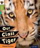 Oxford Reading Tree Infact: Level 7: Our Class Tiger