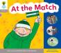 Oxford Reading Tree: Level 1: Floppy'S Phonics: Sounds And Letters: At The Match - Preview