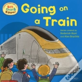 Oxford Reading Tree Read With Biff, Chip, And Kipper: First Experiences: Going On A Train