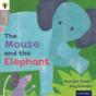 Oxford Reading Tree Traditional Tales: Level 1: The Mouse And The Elephant - Preview