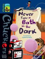 Oxford Reading Tree Treetops Chucklers: Level 14: Never Take A Bath In The Dark