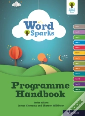 Oxford Reading Tree Word Sparks: Programme Handbook