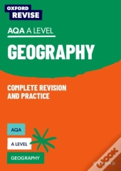 Oxford Revise: Aqa A Level Geography Complete Revision And Practice